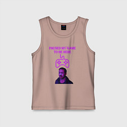 Детская майка Paused my game to be here