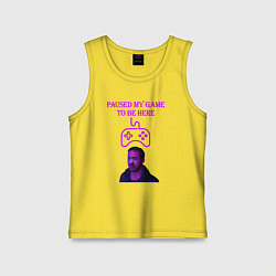 Детская майка Paused my game to be here