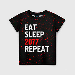 Футболка детская Eat Sleep 2077 Repeat Краска, цвет: 3D-принт