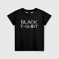 Футболка детская Black T - Shirt, цвет: 3D-принт