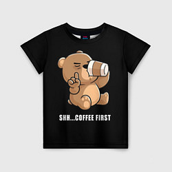 Футболка детская Coffee first, цвет: 3D-принт