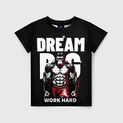 Футболка детская Dream big - work hard monkey, цвет: 3D-принт