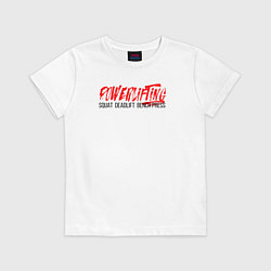 Футболка хлопковая детская Powerlifting its deadlift, squat, bench press, цвет: белый