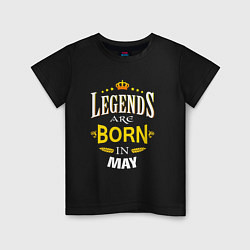 Футболка хлопковая детская Legends are born in may, цвет: черный