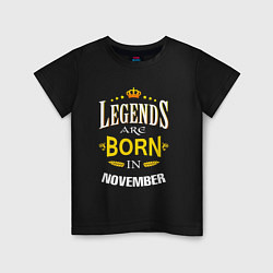 Футболка хлопковая детская Legends are born in november, цвет: черный