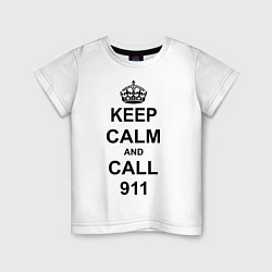 Футболка хлопковая детская Keep Calm & Call 911, цвет: белый
