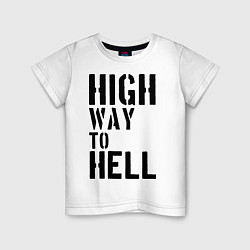 Футболка хлопковая детская High way to hell, цвет: белый