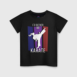 Футболка хлопковая детская Id rather do karate, цвет: черный