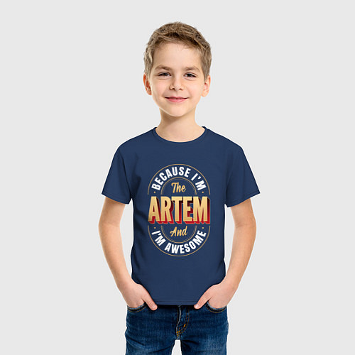 Детская футболка Because Im the Artem and Im awesome / Тёмно-синий – фото 3