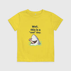 Футболка хлопковая детская Well this is a cool day, цвет: желтый
