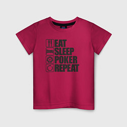 Футболка хлопковая детская Eat, sleep, poker, repeat, цвет: маджента