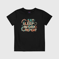 Футболка хлопковая детская Eat sleep work repeat, цвет: черный