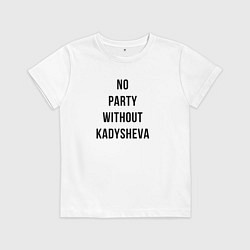 Футболка хлопковая детская No party without Kadysheva, цвет: белый