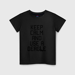 Футболка хлопковая детская Keep Calm & Use a Deagle, цвет: черный