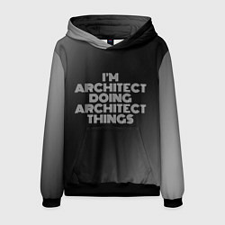 Толстовка-худи мужская I am architect doing architect things, цвет: 3D-черный
