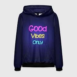 Толстовка-худи мужская Только хорошие вибрации неон - good vibes only, цвет: 3D-черный