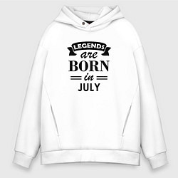 Толстовка оверсайз мужская Legends are born in july, цвет: белый