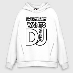 Толстовка оверсайз мужская Everybody Wants to be a Dj, цвет: белый