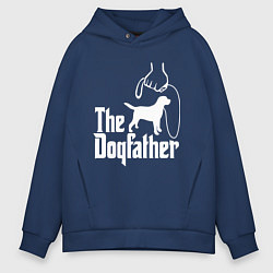 Толстовка оверсайз мужская The Dogfather - пародия, цвет: тёмно-синий