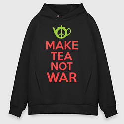 Толстовка оверсайз мужская Make tea not war, цвет: черный