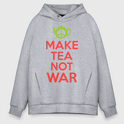 Толстовка оверсайз мужская Make tea not war, цвет: меланж