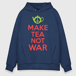 Толстовка оверсайз мужская Make tea not war, цвет: тёмно-синий