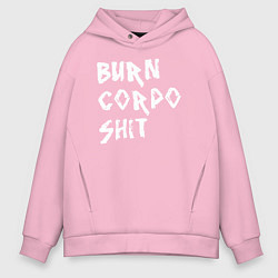 Толстовка оверсайз мужская BURN CORPO SHIT, цвет: светло-розовый