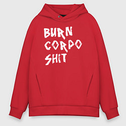 Толстовка оверсайз мужская BURN CORPO SHIT, цвет: красный