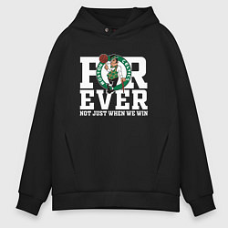 Толстовка оверсайз мужская FOREVER NOT JUST WHEN WE WIN, BOSTON CELTICS, БОСТ, цвет: черный