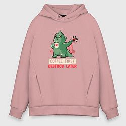 Толстовка оверсайз мужская Coffee First Destroy Later, цвет: пыльно-розовый