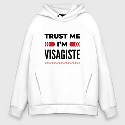 Толстовка оверсайз мужская Trust me - Im visagiste, цвет: белый