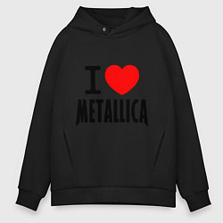 Толстовка оверсайз мужская I love Metallica, цвет: черный