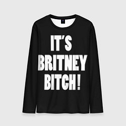 Лонгслив мужской It's Britney Bitch, цвет: 3D-принт