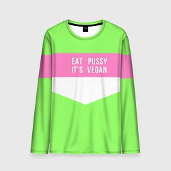 Лонгслив мужской Eat pussy Its vegan, цвет: 3D-принт