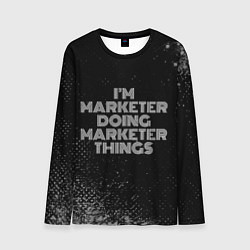Лонгслив мужской Im marketer doing marketer things: на темном, цвет: 3D-принт