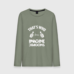 Мужской лонгслив That's Who Loves Imagine Dragons