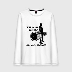 Мужской лонгслив Train hard or go home