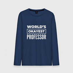 Лонгслив хлопковый мужской Worlds okayest professor, цвет: тёмно-синий
