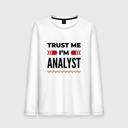 Мужской лонгслив Trust me - Im analyst