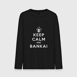 Мужской лонгслив Keep calm and bankai - Bleach