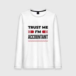 Мужской лонгслив Trust me - Im accountant