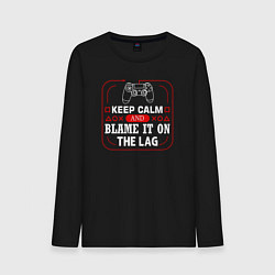 Лонгслив хлопковый мужской Keep calm and blame it on the lag, цвет: черный