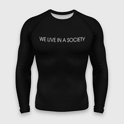 Мужской рашгард WE LIVE IN A SOCIETY