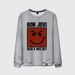 Мужской свитшот Bon Jovi: Have a nice day