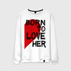 Мужской свитшот Born to love her