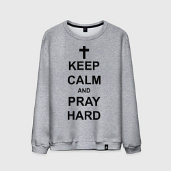 Свитшот хлопковый мужской Keep Calm & Pray Hard, цвет: меланж