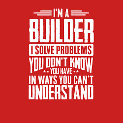 Свитшот хлопковый мужской Я строитель Я решаю проблемы, о которых вы не подо, цвет: красный — фото 2