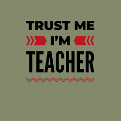 Свитшот хлопковый мужской Trust me - Im teacher, цвет: авокадо — фото 2