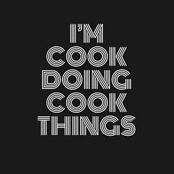 Свитшот хлопковый мужской Im cook doing cook things, цвет: черный — фото 2