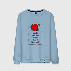 Свитшот хлопковый мужской Have i told you lately that i love you, цвет: мягкое небо